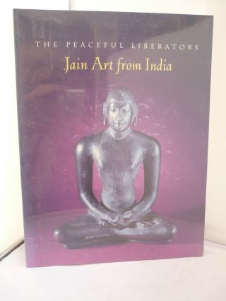 The Peaceful Liberators: Jain Art From India By Pratapaditya Pal - Pb