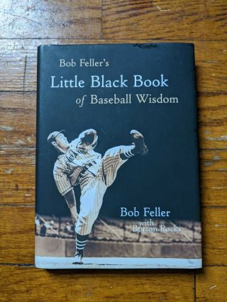 Little Black Book Of Baseball Wisdom By Bob Feller Signed