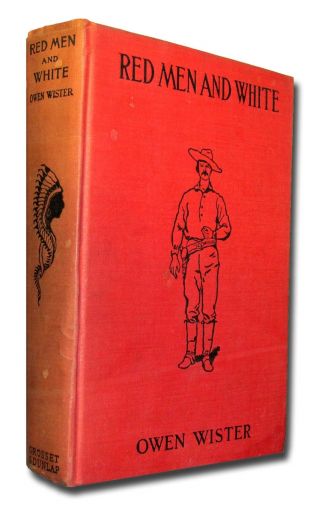 Red Men And White By Owen Wister Hb Reprint Old West Frederick Remington W2