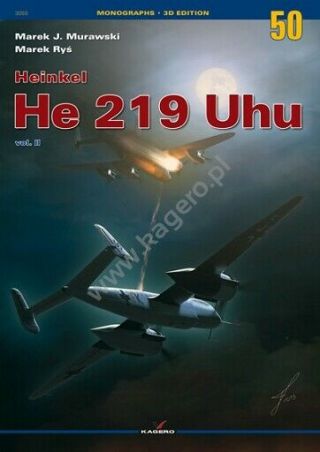 Heinkel He 219 Uhu Vol.  Ii Kagero Monograph No.  50 By Marek J.  Murawski,  Marek Rys