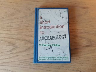 A Short Introduction To Archaeology By V.  Gordon Childe 1968