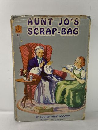 Louisa May Alcott Aunt Jo’s Scrap - Bag 1929 Little Brown Grosset & Dunlap Hc