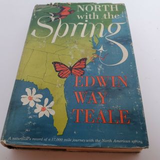 1951 Hb Book North With The Spring Edwin Way Teale Outdoor Nature First Edition