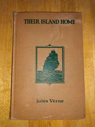 Their Island Home The Later Adventures Swiss Family Robinson Hc Book Verne 1924