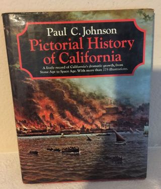 Pictorial History Of California By Paul C.  Johnson H/c D/j (1970)