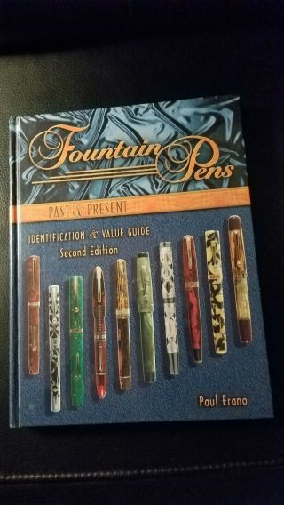 Fountain Pens Past & Present: Identification And Value Guide,  2nd Edition