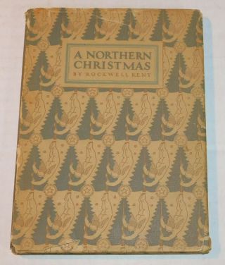 1941 1st Ed.  A Northern Christmas By Rockwell Kent - Illustrated - Alaska