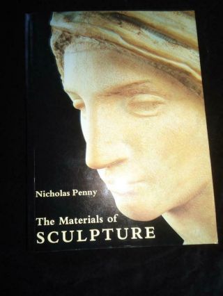 The Materials Of Sculpture By Nicholas Penny Art History Sculptors Craft Carving