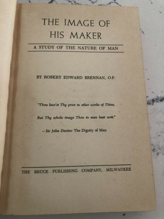 The Image Of His Maker;: A Study Of The Nature Of Man By Brennan,  Robert Edward