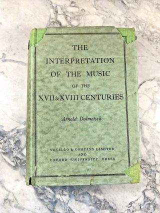 1946 Antique History Book " Interpretation Of Music Of The 17th & 18th Centuries "