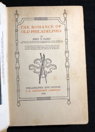 John T.  Faris The Romance of Old Philadelphia 1918 Illustrated HC 2