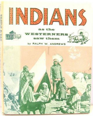 Indians As The Westerners Saw Them By Andrews Bw Photographs