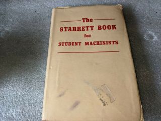 The Starrett Book For Student Machinists 9th Edition 1964
