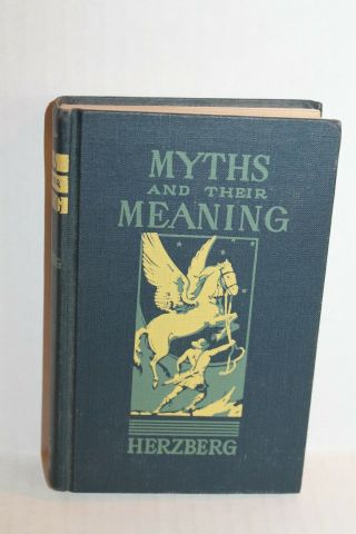 Myths And Their Meanings (1961 Hardcover Book) By Max J.  Herzberg