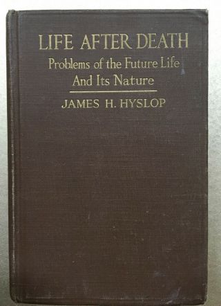 Occult Spirituality Book - Life After Death - James H Hyslop - 1920