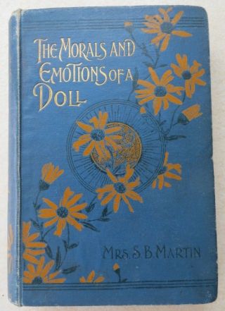 The Morals And Emotions Of A Doll By Mrs.  S.  B.  Martin (jarrold & Sons,  1897)