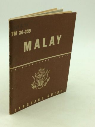 Malay: A Guide To The Spoken Language - 1943 - War Department - Tm 30 - 339 -