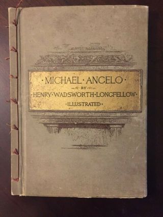 1885 " Michael Angelo " Illustrated Dramatic Poem By Henry Wadsworth Longfellow