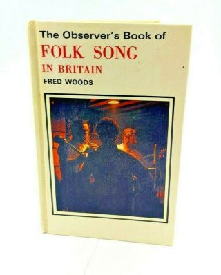 1980 The Observer’s Book Of Folk Song In Britain - Fred Woods