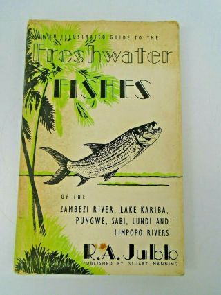 Illustrated Guide To The Freshwater Fishes Of The Zambezi River.  R.  A.  Jubb