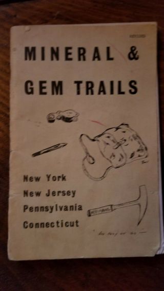 Mineral And Gem Trails Ny,  Nj,  Pa & Ct Book By Ed & Bert Sloan 1965,  1971,  1975