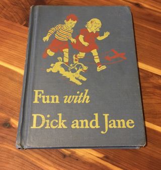 Vintage 1946 - 1947 Edition Fun With Dick And Jane Basic Reader By William Gray