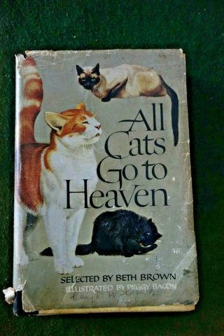 All Cats Go To Heaven By Beth Brown,  Illustrated By Peggy Bacon,  First.
