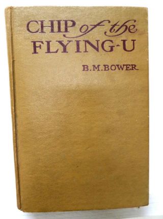 Chip Of The Flying U,  B M Bower,  1906,  Grosset - Dunlap