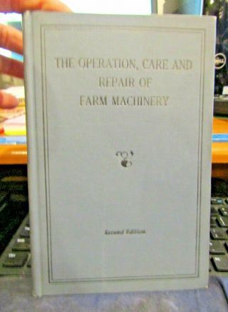John Deere The Operation Care And Repair Of Farm Machinery 2nd Edition Book 1929