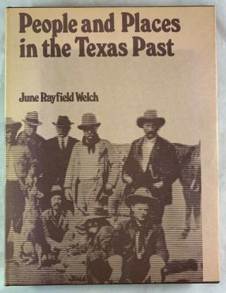 Signed 1st Ed June Rayfield Welch People And Places In The Texas Past History Dj