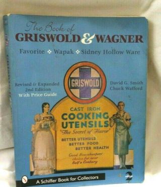 The Book Of Griswold & Wagner 20000 Smith & Swafford Cast Iron 2nd Edition
