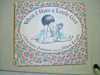 When I Have A Little Girl 1965 1st Edition By Charlotte Zolotow