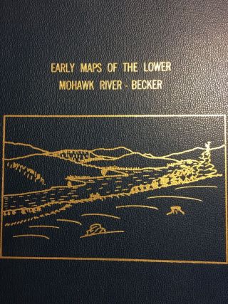 Early Maps Of The Lower Mohawk River By Becker