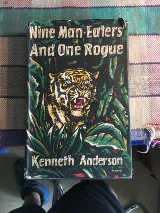 Nine Man - Eaters And One Rogue By Kenneth Anderson,  Allen & Unwin,  1954