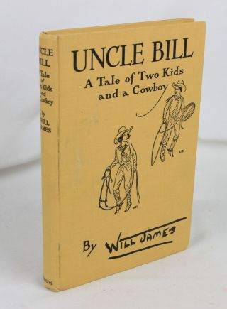 Will James Uncle Bill:a Tale Of Two Kids And A Cowboy 1946 Illus Western West