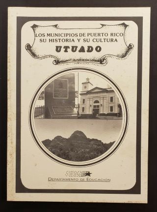 Vintage Book / Los Municipios De Puerto Rico / Utuado 1996 1
