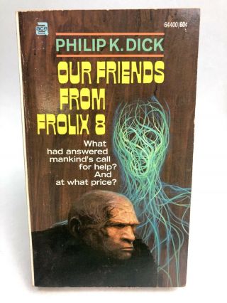Our Friends From Frolix 8 Philip K.  Dick Ace 64400 Science Fiction 1st Printing