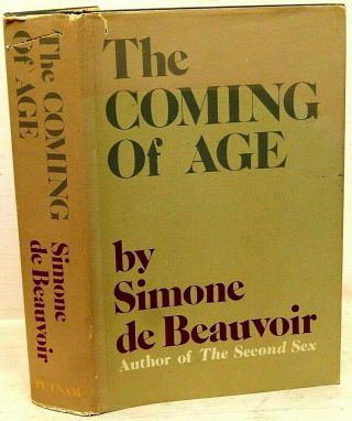 Simone De Beauvoir: The Coming Of Age.  1972 1st Am.  Ed.  Growing Old,  Age