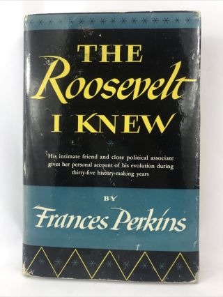 The Roosevelt I Knew By Frances Perkins Hc