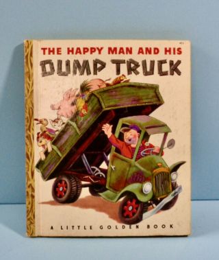 1950 The Happy Man & His Dump Truck Little Golden Book 1st Ed " A " Gergely Illus