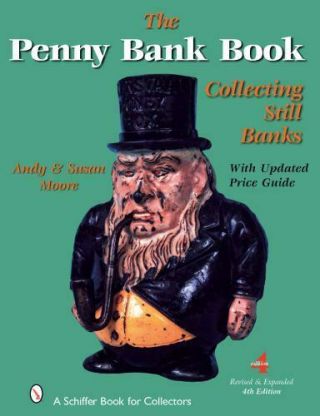 The Penny Bank Book (schiffer Book For Collectors),  Moore,  Susan,  Moore,  Andy,