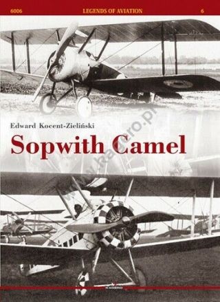 Sopwith Camel Edward Kocent - Zieliński Kagero Legends Of Aviation No.  6
