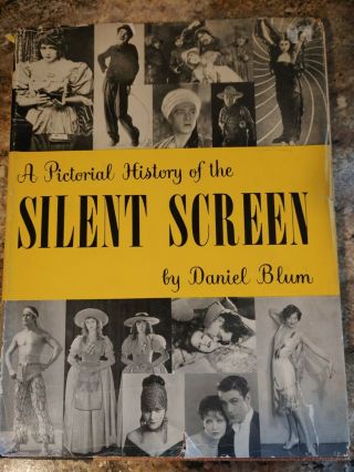 A Pictorial History Of The Silent Screen By Daniel Blum 1953 Hardback