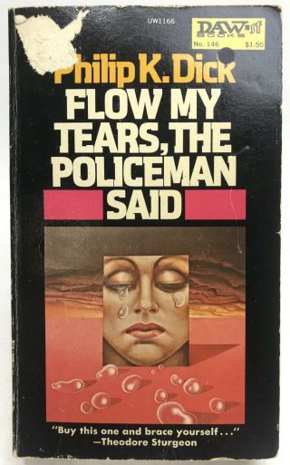 Flow My Tears,  The Policeman Said Philip K.  Dick Daw 146 Fiction 1st Suspense