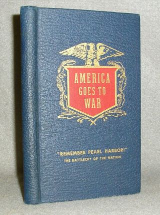 Antique Wwii Book America Goes To War Remember Pearl Harbor World War Ii 1941