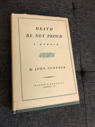 Book Death Be Not Proud A Memoir By John Gunther Harper & Brothers 1949