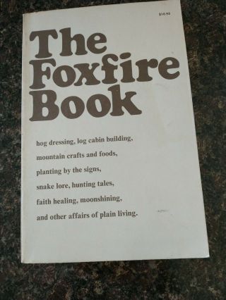 The Foxfire Book 1 Wigginton Isbn 0 - 385 - 07353 - 4