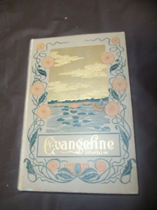 1895 Evangeline Tale Of Acadie Longfellow Illustrated Hardcover