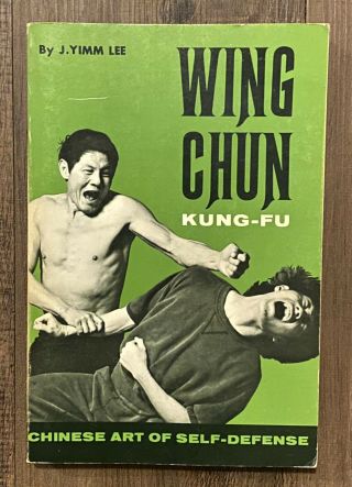 Wing Chun Kung - Fu Chinese Art Of Self - Defense By J.  Yimm Lee 1972