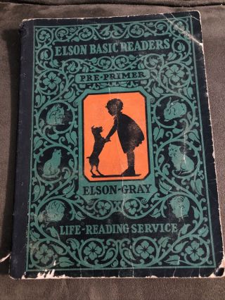 Dick & Jane Elson Basic Readers Pre - Primer 1930 Elson - Gray Life - Reading Service